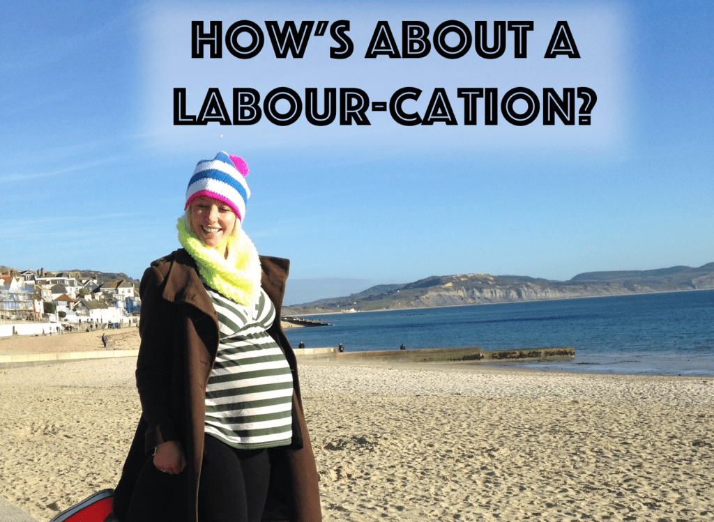 Last-second mum-to-be mini break: the Labour-cation!