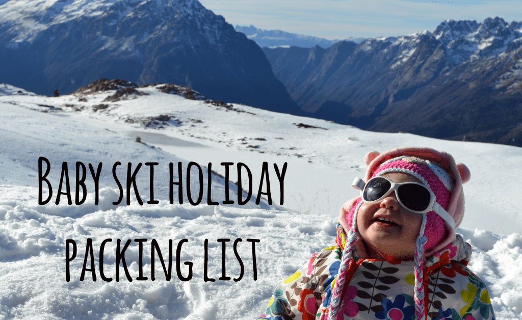 What to bring on a ski trip: baby holiday packing list