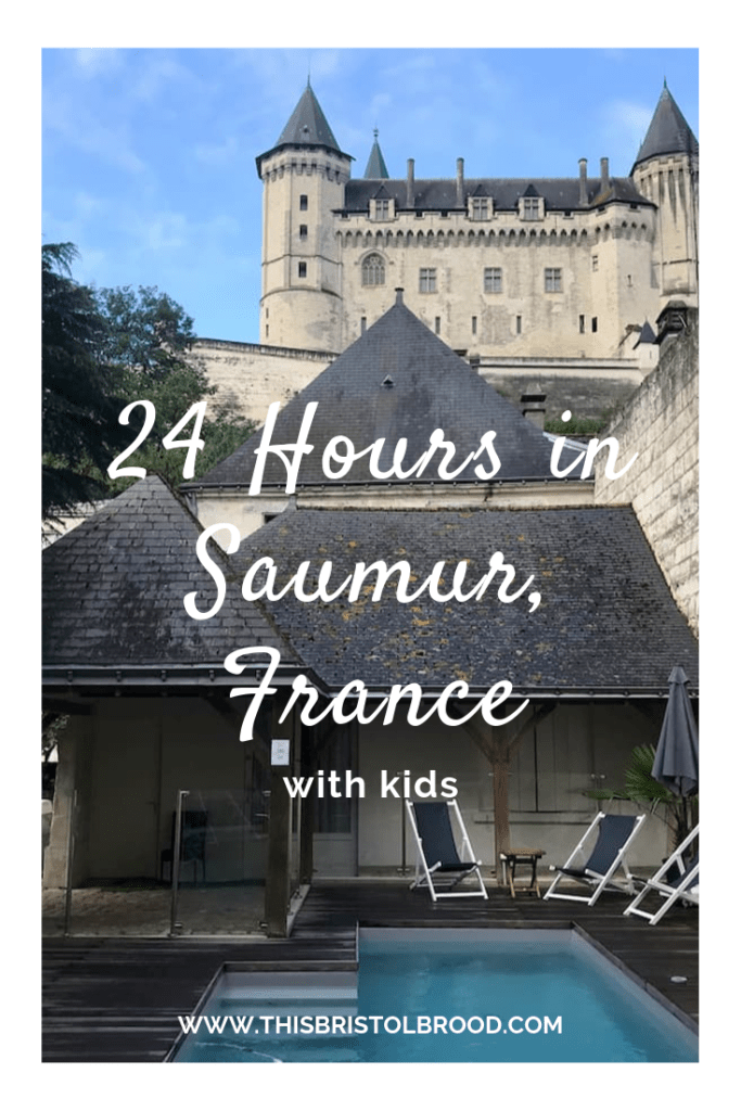 24 hours in Saumur France with kids